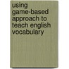 Using Game-based Approach to Teach English Vocabulary door Maryam Samavati
