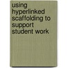 Using Hyperlinked Scaffolding to Support Student Work door Linda Mitchell