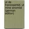 Ut de Franzosentid. Ut mine Stromtid (German Edition) door Reuter Fritz