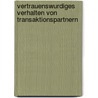 Vertrauenswurdiges Verhalten Von Transaktionspartnern by Colette Friedrich