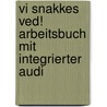 Vi Snakkes Ved! Arbeitsbuch Mit Integrierter Audi door Angela Pude