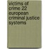 Victims Of Crime 22 European Criminal Justice Systems