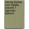 Vierzig Bücher Vom Staate, Volume 1 (German Edition) door Salomo Zachariä'S. Karl
