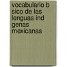 Vocabulario B Sico de Las Lenguas Ind Genas Mexicanas door Miguel Alvarez G. Mez