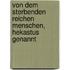 Von dem sterbenden reichen Menschen, Hekastus genannt