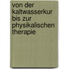 Von der Kaltwasserkur bis zur physikalischen Therapie by Hubertus Averbeck