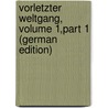 Vorletzter Weltgang, Volume 1,part 1 (German Edition) by Pückler-Muskau Hermann