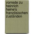 Vorrede zu Heinrich Heine's Französischen Zuständen