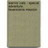 Warrior Cats - Special Adventure. Feuersterns Mission by Erin Hunter