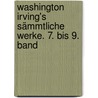 Washington Irving's sämmtliche Werke. 7. bis 9. Band door Washington Washington Irving