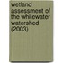 Wetland Assessment of the Whitewater Watershed (2003)