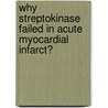 Why streptokinase failed in acute myocardial infarct? door Yeong Yeh Lee