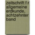 Zeitschrift F R Allgemeine Erdkunde, Achtzehnter Band