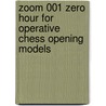Zoom 001 Zero Hour for Operative Chess Opening Models door Bent Larsen