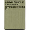 a Naval History of the American Revolution (Volume 2) door Gardner W. Allen