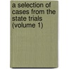 a Selection of Cases from the State Trials (Volume 1) door Willis Bund