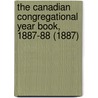 the Canadian Congregational Year Book, 1887-88 (1887) by General Books