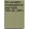 the Canadian Congregational Year Book, 1891-92 (1891) by General Books