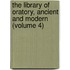 the Library of Oratory, Ancient and Modern (Volume 4)