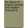 the Library of Oratory, Ancient and Modern (Volume 4) by Depew