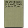 the United States As a World Power (Volume 26, No. 1) door American Academy of Political Science