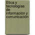 Ética y Tecnologías de Información y Comunicación