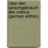 Über Den Sprachgebrauch Des Caelius (German Edition) door Becher Ferdinand