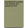 Wunderkind-sonaten I Für Klavier Und Violine Kv 6-9 door Wolfgang Amadeus Mozart