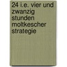 24 i.e. vier und zwanzig Stunden Moltkescher Strategie by Hoenig