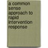 A Common Sense Approach to Rapid Intervention Response