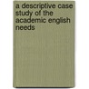 A Descriptive Case Study of the Academic English Needs by Yesim BetüL. Oktay