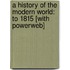 A History of the Modern World: To 1815 [With Powerweb]