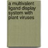 A Multivalent Ligand Display System With Plant Viruses