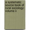 A Systematic Source Book Of Rural Sociology: Volume Ii by Theodore Volsky