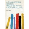 A Thanksgiving Sermon, Preached at the Great Synagogue door B. Salomon