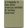 A Tragedy in Two Acts: Marcus Einfeld & Teresa Brennan by Fiona Harari