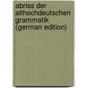 Abriss Der Althochdeutschen Grammatik (German Edition) by Braune Wilhelm