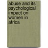 Abuse and its' Psychological Impact on Women in Africa by Esther Mwango