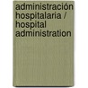 Administración hospitalaria / Hospital Administration by Ricardo Galan Morera