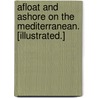 Afloat and ashore on the Mediterranean. [Illustrated.] door Lee Meriwether