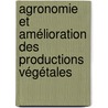 Agronomie et Amélioration des Productions Végétales by Bouhaouach Habib