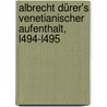 Albrecht Dürer's venetianischer Aufenthalt, l494-L495 door Térey Gábor