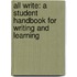 All Write: A Student Handbook For Writing And Learning