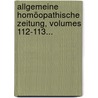 Allgemeine Homöopathische Zeitung, Volumes 112-113... by Unknown