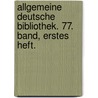 Allgemeine deutsche Bibliothek. 77. Band, erstes Heft. by Unknown