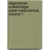 Allgemeiner Vollständiger Acker-catechismus, Volume 1 door Karl Friedrich Benekendorf
