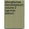 Altenglisches Elementarbuch, Volume 2 (German Edition) door Daniel Bülbring Karl