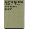 Analyse Des Films  Children of Men  Von Alfonso Cuaron by Tarkan Tek