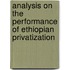 Analysis On The Performance Of Ethiopian Privatization