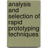 Analysis and Selection of Rapid Prototyping Techniques door Shital Chiddarwar